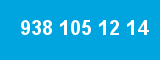938 105 12 14 938 105 12 14